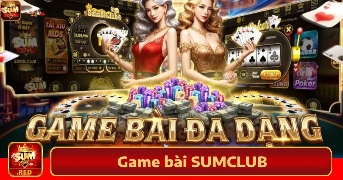 Khám Phá Thế Giới Game Bài Sumclub - Trải Nghiệm Đỉnh Cao Trong Giải Trí 2 Game Bài Sumclub – Nơi Hội Tụ Của Những Bài Thủ Xuất Sắc
