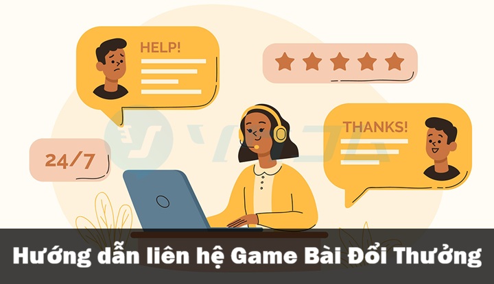 Liên hệ Game Bài Đổi Thưởng - Hỗ trợ giải quyết sự cố 24/7 3 Hướng dẫn liên hệ Game Bài Đổi Thưởng