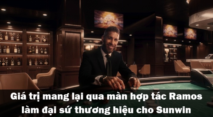 Chính thức: Ramos làm đại sứ thương hiệu cho Sunwin năm 2026 4 Vai trò truyền cảm hứng của Ramos làm đại sứ thương hiệu cho Sunwin
